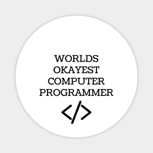 World okayest computer programmer Magnet